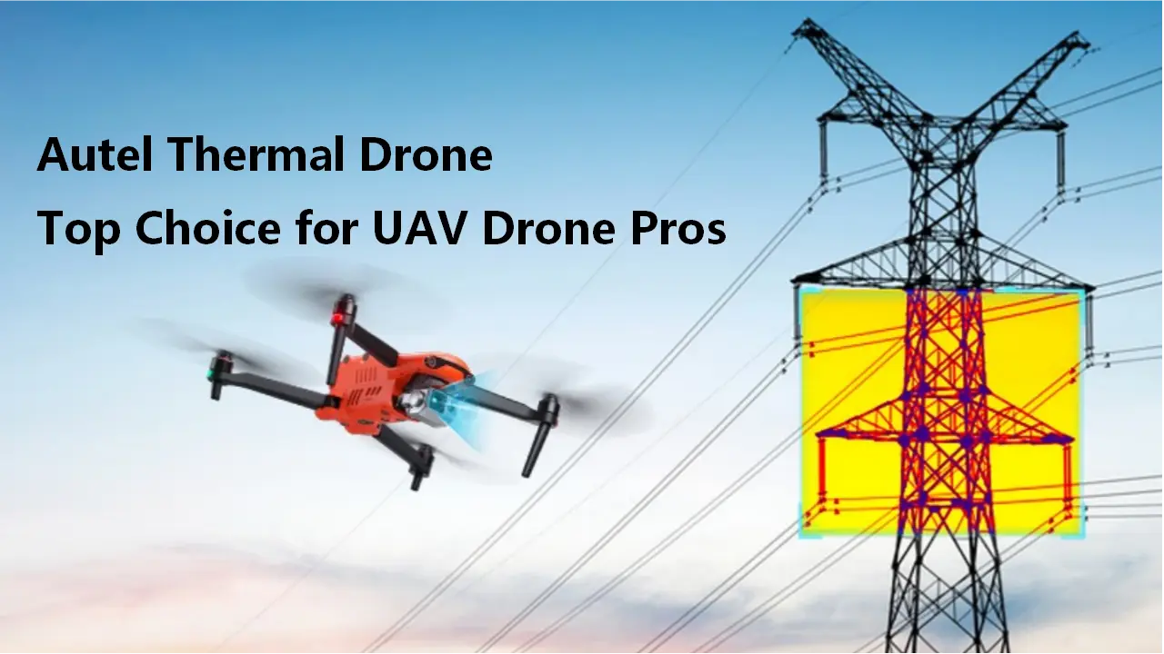 Autel Thermal Drones For UAV Pros