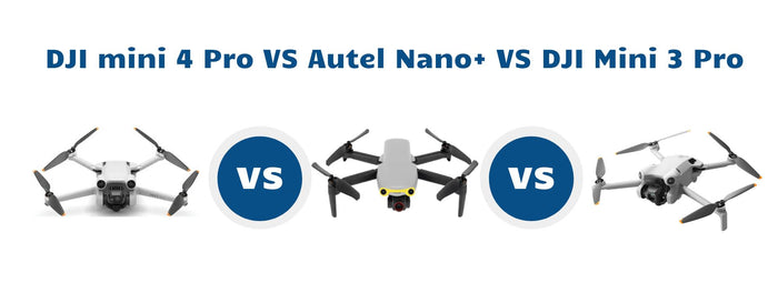 DJI Mini 4 Pro VS Autel EVO Nano+ VS DJI Mini 3 Pro
