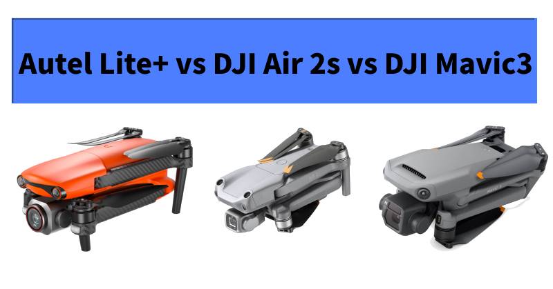 Autel EVO Lite+ vs DJI Air 2S vs Mavic 3
